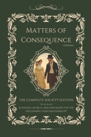 Matters of Consequence: The Complete Society Edition B0G2JC9ZCZ Book Cover