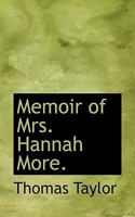 Memoir of Mrs. Hannah More. 1249952573 Book Cover