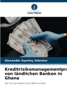 Kreditrisikomanagementpraktiken von ländlichen Banken in Ghana (German Edition) 6208557526 Book Cover