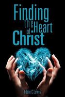 Finding the Heart of Christ 1591609321 Book Cover