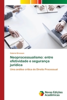 Neoprocessualismo: entre efetividade e segurança jurídica 3639751736 Book Cover