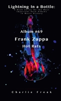 Lightning In a Bottle: A Book Series On the Most Important Rock Albums In Music History Album #69 Frank Zappa Hot Rats 1387491504 Book Cover