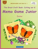 Brockhausen Craft Book Vol. 1 - The Great Craft Book: Cutting Out & Memo Game Junior: Easter 1530543681 Book Cover