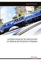 La Policía Local en Su Intervención en Materia de Terrorismo Yihadista (Spanish Edition) 9999320406 Book Cover