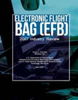 Electronic Flight Bag (Efb): 2007 Industry Review 1494921855 Book Cover
