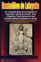 De Lafayette Mega Encyclopedia of Anunnaki, Ulema-Anunnaki, Their Offspring, Their Remnants And Extraterrestrial Civilization on Earth. Vol.3 0557488273 Book Cover