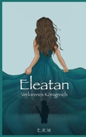 Eleatan: Verlorenes Königreich (German Edition) 3753443654 Book Cover
