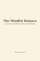 The Mindful Balance: A Journey into Mental Health and Wellness B0F74GL2R3 Book Cover