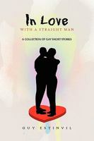 In Love with a Straight Man 144152133X Book Cover