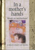 Words on Motherhood (Helen Exley Giftbook) 1861871295 Book Cover