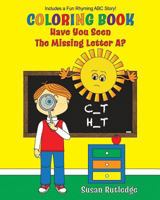 Have You Seen the Missing Letter A? Coloring Book 0989656489 Book Cover