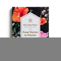 One Step Closer Devotional Guide: From Worrier to Warrior 1648702856 Book Cover