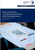 Österreichisches Transformationsforum. 2024 Dokumentation: Zivilgesellschaftliche Kooperation für den sozial-ökologischen Wandel (German Edition) 3903470139 Book Cover