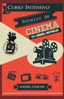 Curso Intensivo para Roteiro de Cinema: Tv, Séries e Novelas (Portuguese Edition) B085HSNJ8M Book Cover