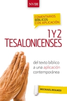 Comentario bíblico con aplicación NVI 1 y 2 Tesalonicenses: Del texto bíblico a una aplicación contemporánea 082977131X Book Cover