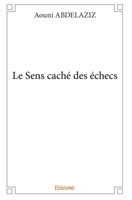 Le Sens caché des échecs (French Edition) 2332995277 Book Cover