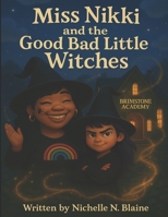 Miss Nikki and Good Bad Witches B0F8JB1FB6 Book Cover