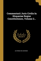 Commentarii Juris Civilis In Hispaniae Regias Constitutiones, Volume 2... 1286102421 Book Cover
