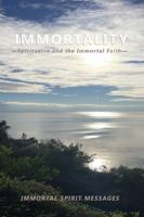 Immortality -Spiritverse and The Immortal Faith- 1447732227 Book Cover