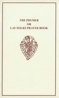 The Prymer; or, Lay Folks' Prayer Book 1017746494 Book Cover