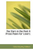 The Stars in the Pool: A Prose Poem for Lovers 1104331063 Book Cover