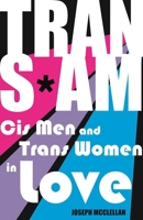 Trans*Am: Cis Men and Trans Women in Love 0996485244 Book Cover