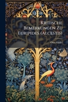 Kritische Bemerkungen Zu Euripides (Alcestis) 1149707895 Book Cover