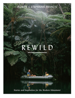 Rewild: Stories and Inspiration for the Modern Adventurer 1741177596 Book Cover