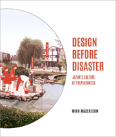 Design Before Disaster: Japan's Culture of Preparedness 0813950929 Book Cover