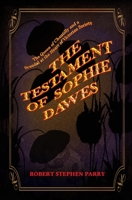 The Testament of Sophie Dawes: The Queen of Chantilly and a Scandal at the Heart of Victorian Society B087L4VBBB Book Cover