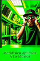 Metafisica Aplicada A La Musica B0BW32CS7C Book Cover