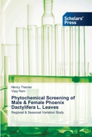 Phytochemical Screening of Male & Female Phoenix Dactylifera L. Leaves 6206771288 Book Cover