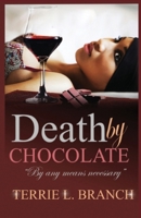 Death by Chocolate: By any means necessary... 1649706529 Book Cover