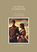 La Fille d'Aristide: Comédie des Lumières sur la société et la condition féminine entre morale, héritage et modernité (French Edition) 232259508X Book Cover