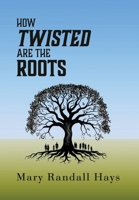 How Twisted are the Roots B0H3HQCQ8Y Book Cover