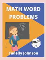 Math Word Problems Grade 5: Grade 5 Math Word Problems B088N91YP5 Book Cover