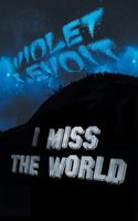 I Miss The World 0997251840 Book Cover