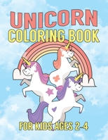 Unicorn Coloring Book for Kids Ages 2-4: Unicorns Coloring Books Will Be Interesting for Boys Girls Toddlers 1695622421 Book Cover