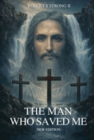 Man Who Saved Me (New Edition) 1970283408 Book Cover
