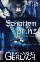 Der Schattenprinz: Historische Fantasy 3956810457 Book Cover