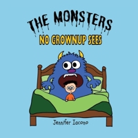 The Monsters No Grownup Sees 1778355307 Book Cover