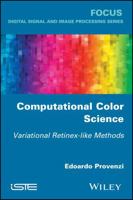 Computational Color Science: Variational Retinex-Like Methods 1786301598 Book Cover