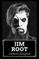 AntiStress Coloring Book: Over 45+ Jim Root Inspired Designs That Will Lower You Fatigue, Blood Pressure and Reduce Activity of Stress Hormones B09B28Q221 Book Cover