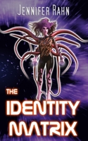 The Identity Matrix: Sphairan Universe: Book 3 1738365425 Book Cover