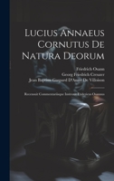 Lucius Annaeus Cornutus De Natura Deorum: Recensuit Commentariisque Instruxit Fridericus Osannus 1020266120 Book Cover