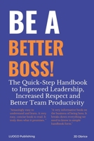 Be a Better Boss Handbook: Every Important Guideline for Better Leadership Skills B08QGBML9C Book Cover