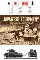 JAPANESE EQUIPMENT: PHOTOGRAPHS AND CHARACTERISTICS OF BASIC WEAPONS ENCOUNTERED IN THE SWPA 1783313706 Book Cover
