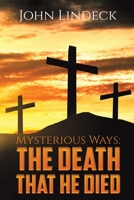 Mysterious Ways: The Death That He Died 1528903293 Book Cover