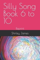 Silly Song Book 6 to 10: Reprint B0CS5PQBR8 Book Cover