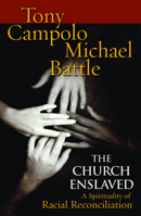 The Church Enslaved: A Spirituality For Racial Reconciliation (Prisms) 080063697X Book Cover